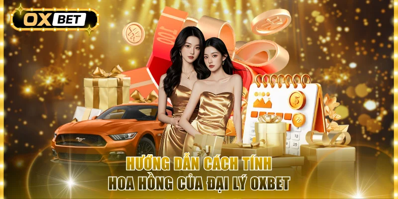 Hướng dẫn cách tính hoa hồng của đại lý OxBet